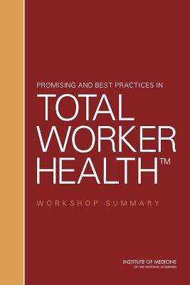 Promising and Best Practices in Total Worker Health: Workshop Summary Cover Image