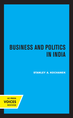 Cover for Business and Politics in India (Center for South and Southeast Asia Studies, UC Berkeley)