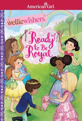 Ready to be Royal (American Girl® WellieWishers™) Cover Image