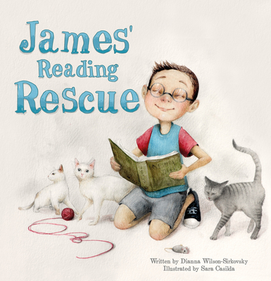 James' Reading Rescue By Dianna Wilson-Sirkovsky, Sara Casilda (Illustrator) Cover Image