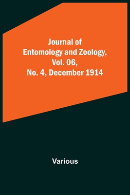 Journal of Entomology and Zoology, Vol. 06, No. 4, December 1914 By Various Cover Image