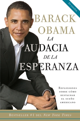 La audacia de la esperanza: Reflexiones sobre como restaurar el sueño americano / The Audacity of Hope Cover Image