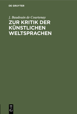 Zur Kritik Der Künstlichen Weltsprachen By Baudouin de Courtenay Cover Image