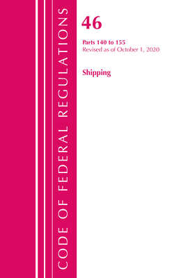 Code of Federal Regulations, Title 46 Shipping 140-155, Revised as of October 1, 2020 Cover Image