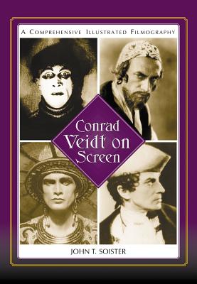 Conrad Veidt on Screen: A Comprehensive Illustrated Filmography Cover Image