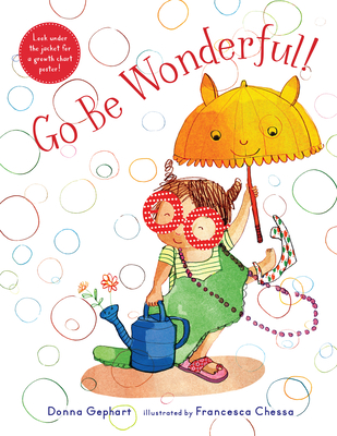 Go Be Wonderful! By Donna Gephart, Francesca Chessa (Illustrator) Cover Image