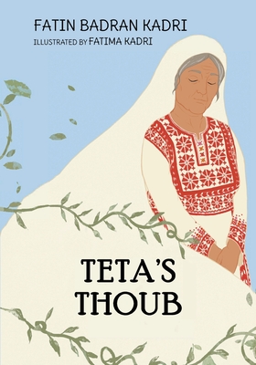 Teta's Thoub By Fatin Badran Kadri Cover Image