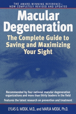 Macular Degeneration: The Complete Guide to Saving and Maximizing Your Sight Cover Image