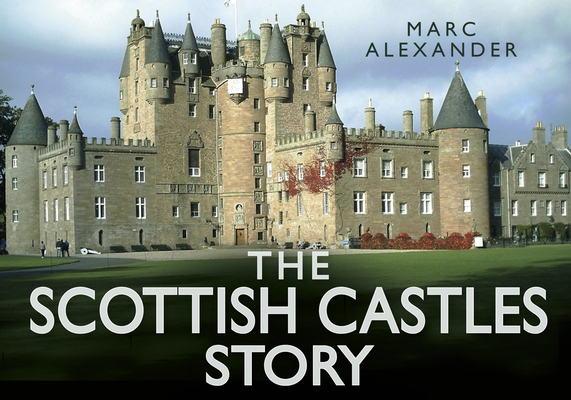 The Scottish Castles Story (Story series) By Marc Alexander Cover Image