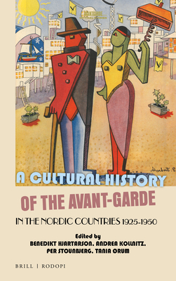 A Cultural History of the Avant-Garde in the Nordic Countries 1925