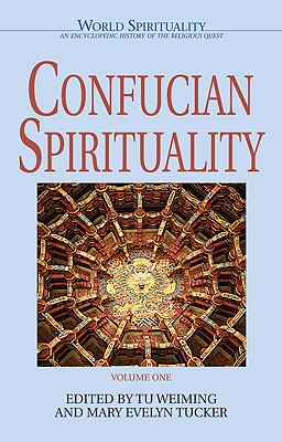 Confucian Spirituality: Volume One (World Spirituality #1) Cover Image