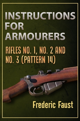 Instructions for Armourers: Rifles No. 1, No.2 and No. 3 (Pattern 14) Cover Image