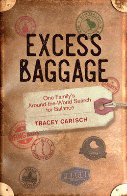 Excess Baggage: One Family's Around-The-World Search for Balance Cover Image
