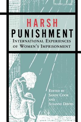 Harsh Punishment: International Experiences of Women's Imprisonment By Sandy Cook (Editor), Susanne Davies (Editor) Cover Image