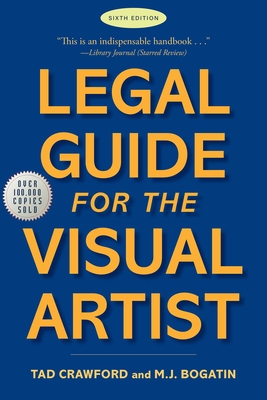 Legal Guide for the Visual Artist: Sixth Edition Cover Image