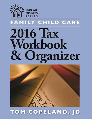 Family Child Care 2016 Tax Workbook and Organizer By Tom Copeland Cover Image