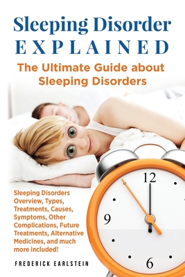Sleeping Disorder Explained: The Ultimate Guide about Sleeping Disorders Cover Image