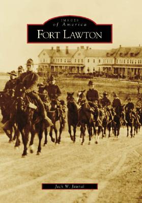 Fort Lawton (Images of America) By Jack W. Jaunal Cover Image