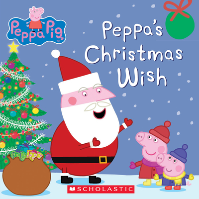 Peppa's Christmas Wish (Peppa Pig) By Scholastic Cover Image