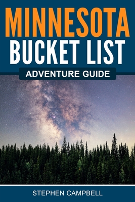 Minnesota Bucket List Adventure Guide By Stephen Campbell Cover Image