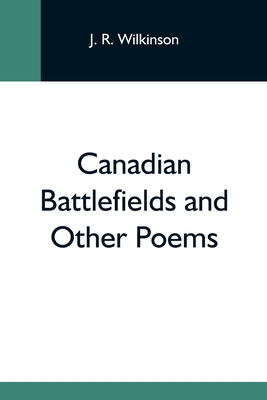 Canadian Battlefields And Other Poems Cover Image