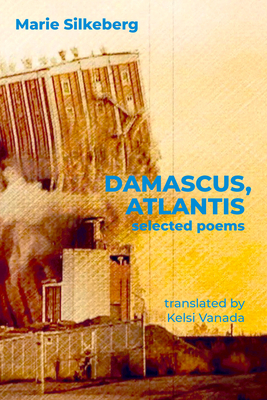 Damascus, Atlantis: Selected Poems