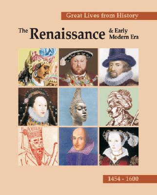 Great Lives from History: The Renaissance & Early Modern Era: Print Purchase Includes Free Online Access Cover Image