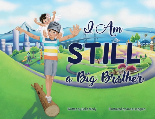 I Am STILL a Big Brother By Bella Mody, Anna Lindgren (Illustrator) Cover Image
