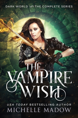The Vampire Wish: The Complete Series (Dark World: The Vampire Wish)