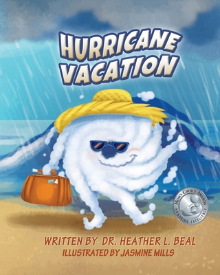 Hurricane Vacation: A Hurricane Preparedness Book By Heather L. Beal Cover Image
