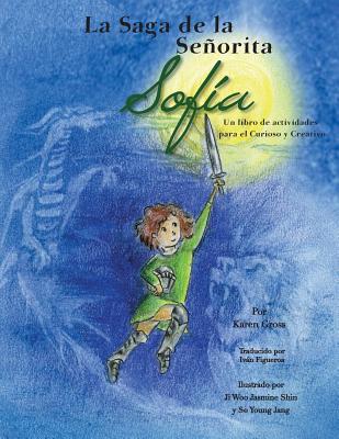 La Saga de la Señorita Sofía Un Libro de Actividades Para El Curioso Y Creativo By Karen Gross Cover Image