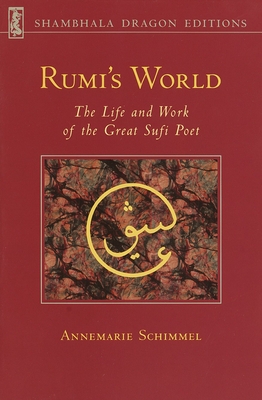 Rumi's World: The Life and Works of the Greatest Sufi Poet Cover Image