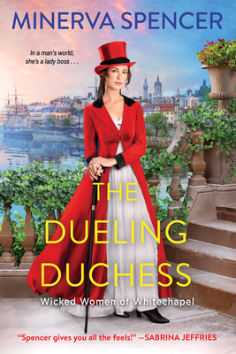 The Dueling Duchess: A Sparkling Historical Regency Romance (Wicked Women of Whitechapel #2) Cover Image