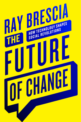The Future of Change: How Technology Shapes Social Revolutions By Ray Brescia Cover Image