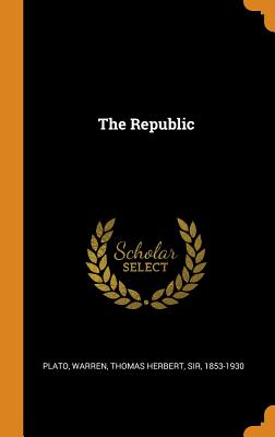 The Republic By Plato, Thomas Herbert Warren Cover Image