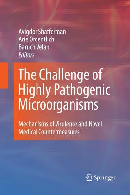The Challenge of Highly Pathogenic Microorganisms: Mechanisms of Virulence and Novel Medical Countermeasures Cover Image