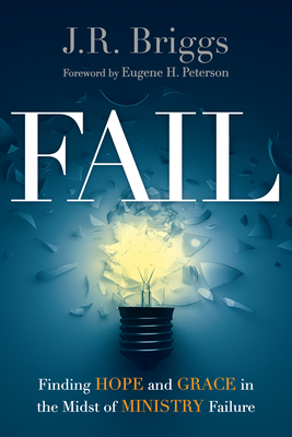 Fail: Finding Hope and Grace in the Midst of Ministry Failure Cover Image