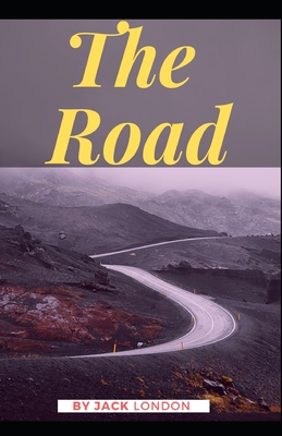The Road: Jack London (Classics, Literature, Biography & Autobiography) [Annotated] Cover Image