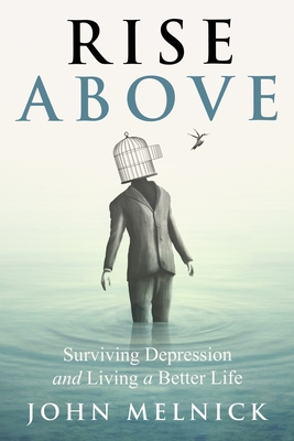 Rise Above: Surviving Depression and Living a Better Life Cover Image