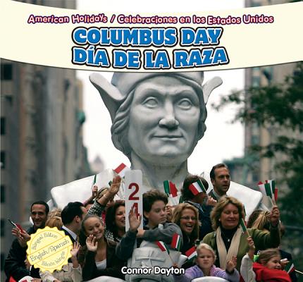 Columbus Day / Día de la Raza (American Holidays / Celebraciones En Los Estados Unidos) By Connor Dayton, Eduardo Alamán (Translator) Cover Image
