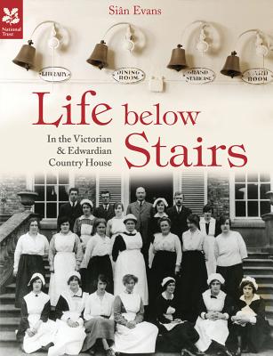 Life Below Stairs: In the Victorian & Country House Cover Image