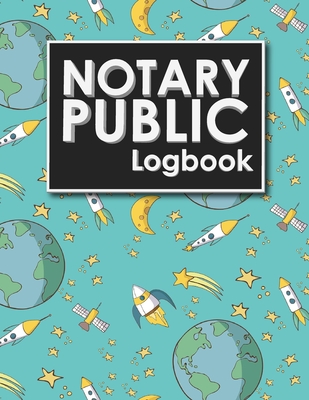 Notary Public Logbook: Notarial Record Book, Notary Public Book, Notary Ledger Book, Notary Record Book Template, Cute Space Cover Cover Image