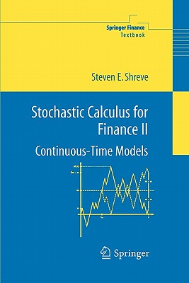 Stochastic Calculus for Finance II: Continuous-Time Models By Steven Shreve Cover Image