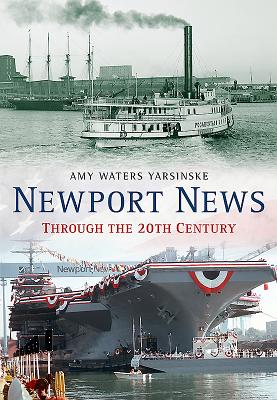 Newport News Through the 20th Century (America Through Time)