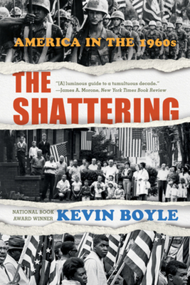 The Shattering: America in the 1960s By Kevin Boyle Cover Image