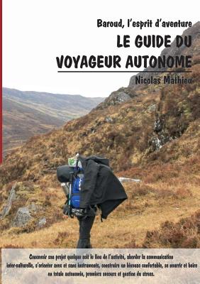 Le guide du voyageur autonome: Baroud, l'esprit d'aventure Cover Image