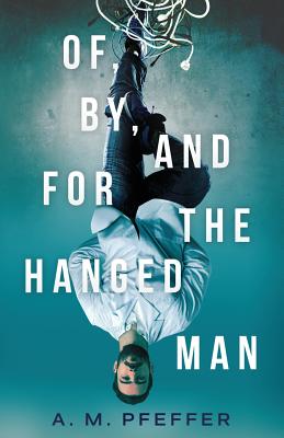 Of, By, and for the Hanged Man Cover Image
