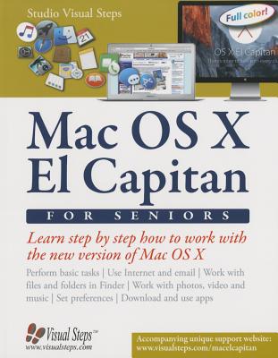 Mac OS X El Capitan for Seniors: Learn Step by Step How to Work with Mac OS X El Capitan (Computer Books for Seniors series)
