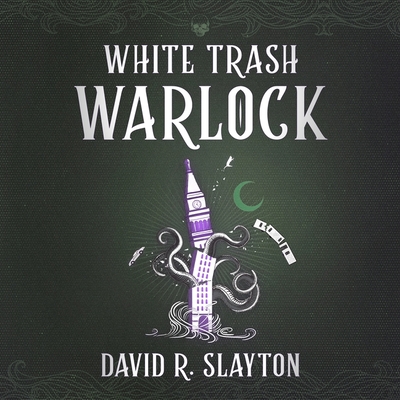 White Trash Warlock By David R. Slayton, Michael David Axtell (Read by), Meredith Lustig (Director) Cover Image