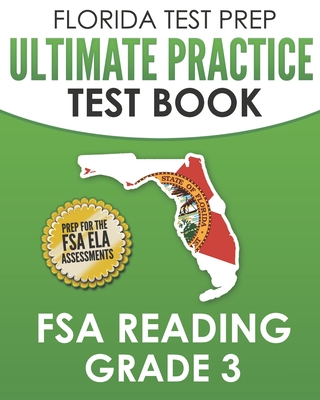 FLORIDA TEST PREP Ultimate Practice Test Book FSA Reading Grade 3: Includes 4 Complete FSA Reading Practice Tests By F. Hawas Cover Image